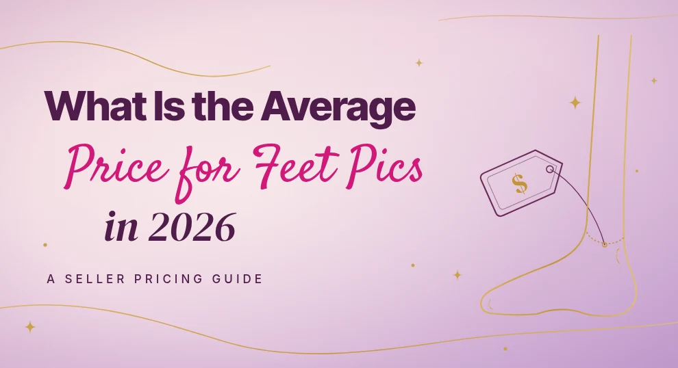 What is the average price for feet pics in 2026, a seller pricing guide