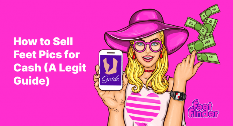 How to Sell Feet Pics for Cash?