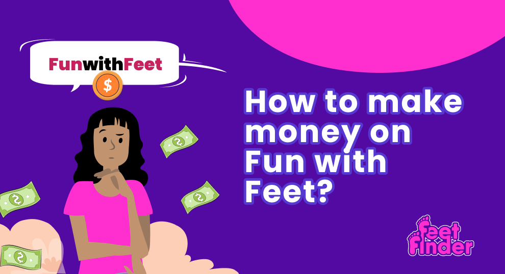 How to make money on fun with feet?