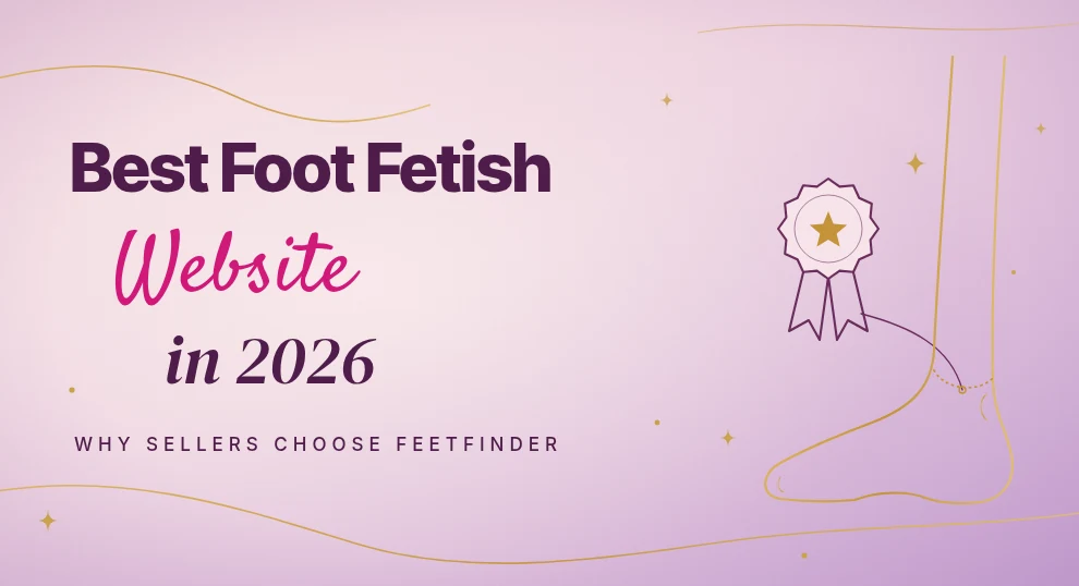 Best foot fetish website in 2026, why sellers choose FeetFinder